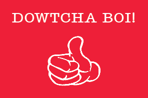 Dowtcha Front